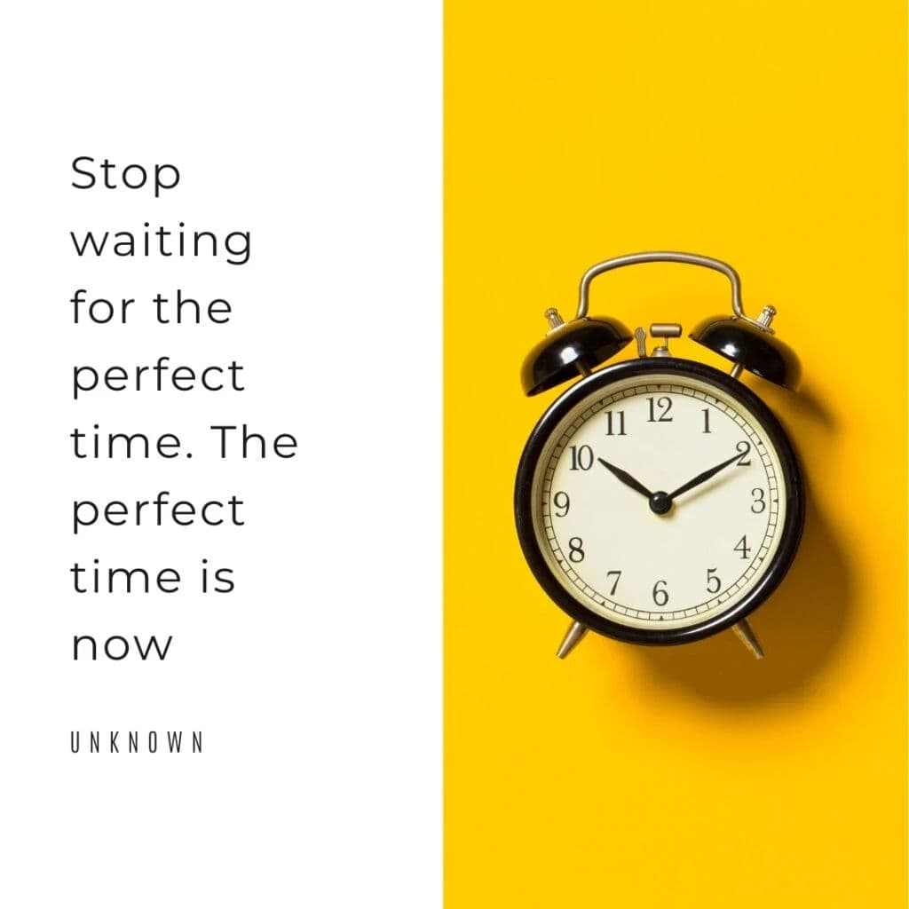 Stop Waiting for the Perfect Time